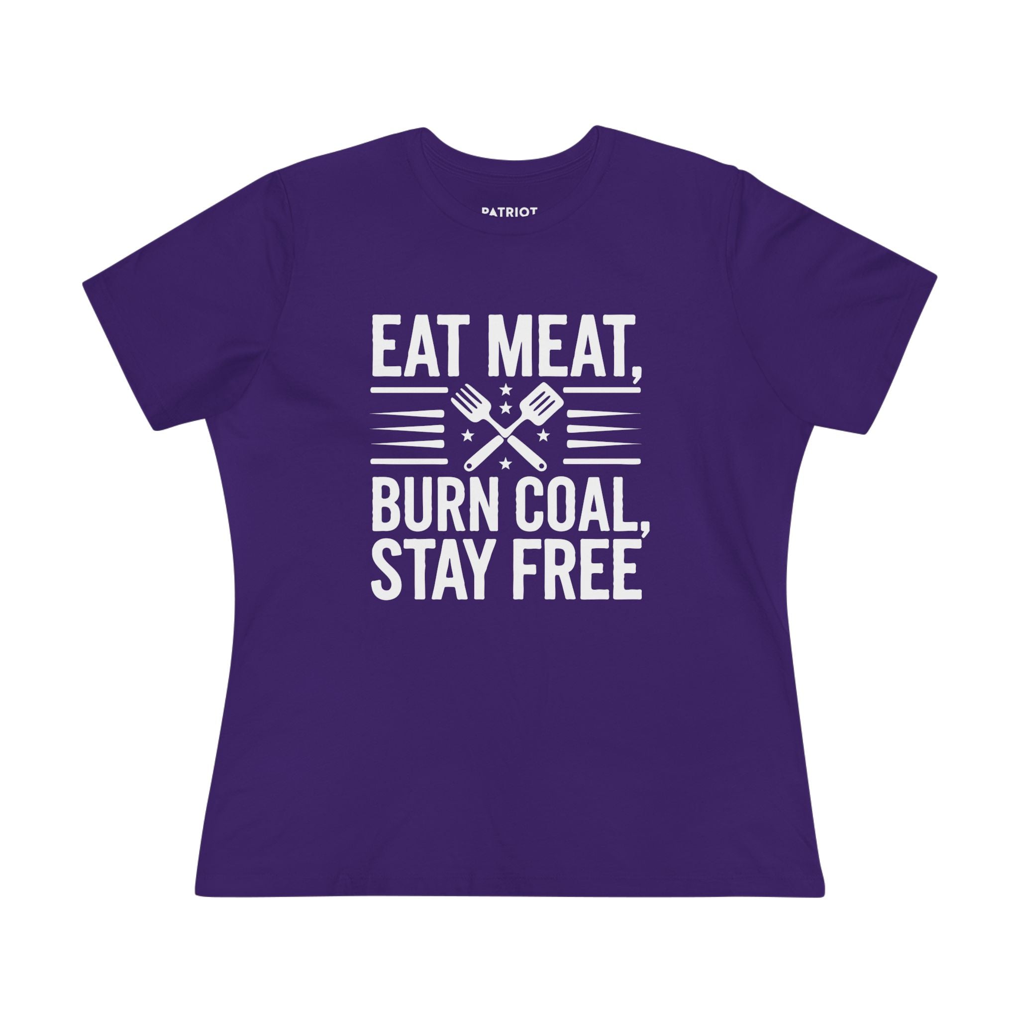 Eat Meat Burn Coal Stay Free Women&