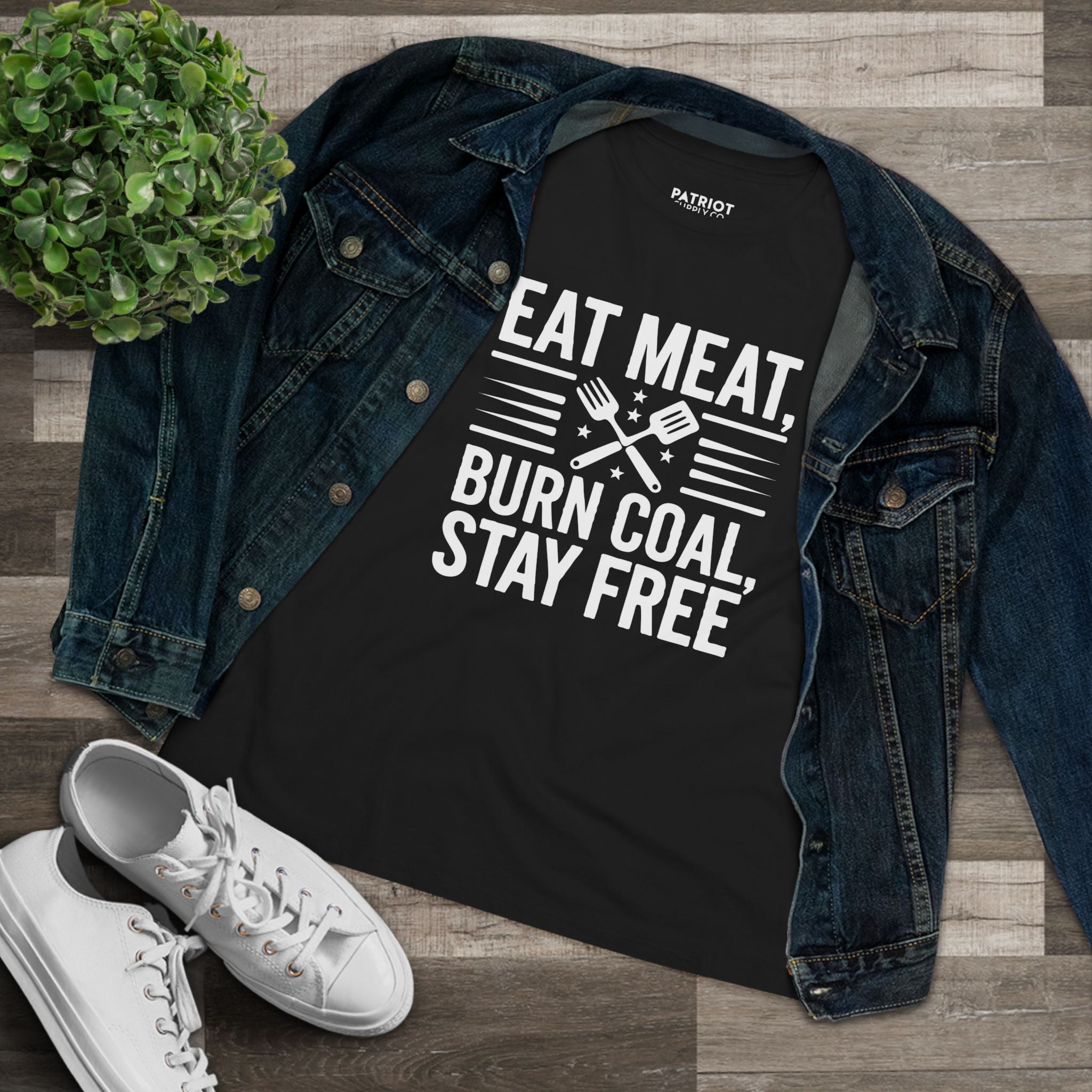 Eat Meat Burn Coal Stay Free Women&