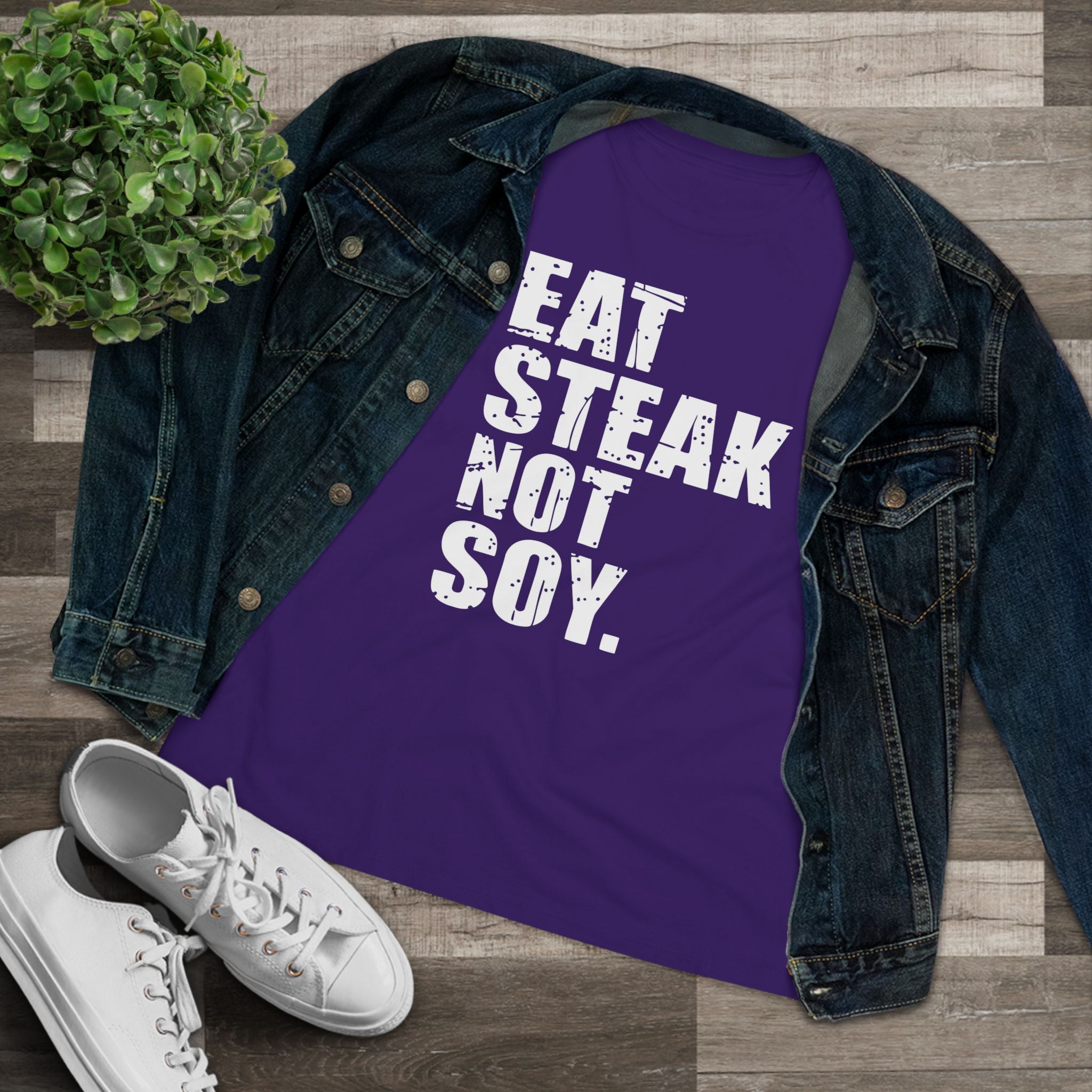Eat Steak Not Soy Women&