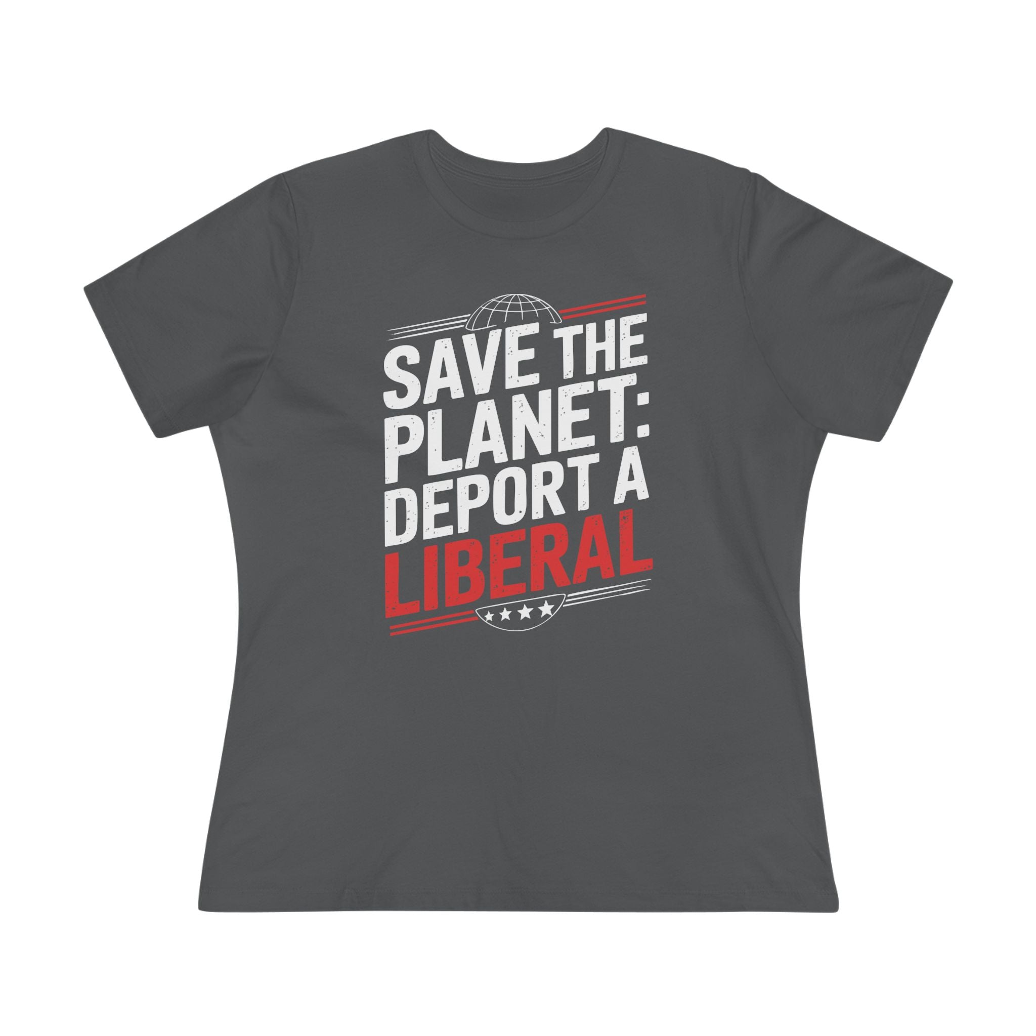 Save the Planet Deport a Liberal Women&
