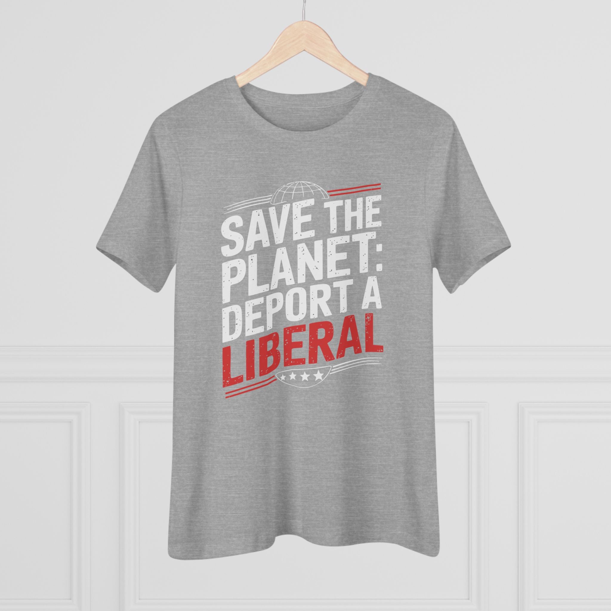 Save the Planet Deport a Liberal Women&