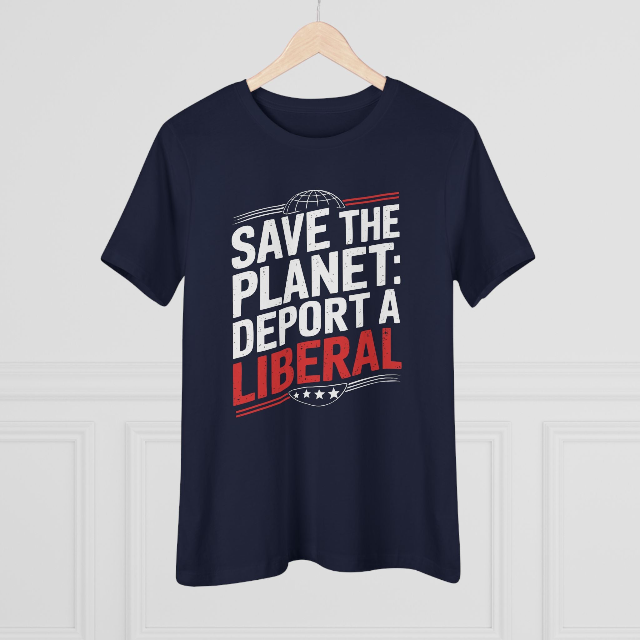 Save the Planet Deport a Liberal Women&