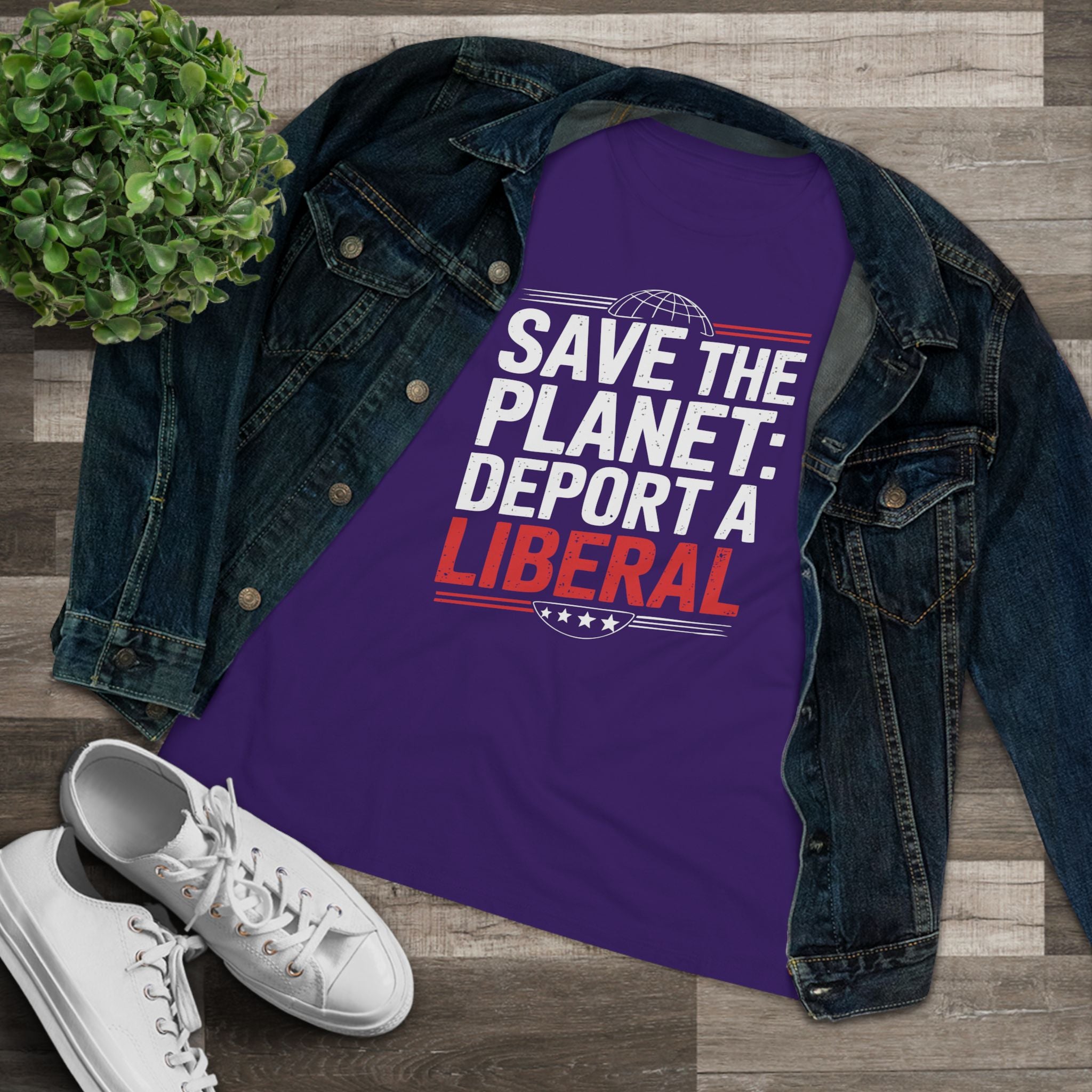 Save the Planet Deport a Liberal Women&
