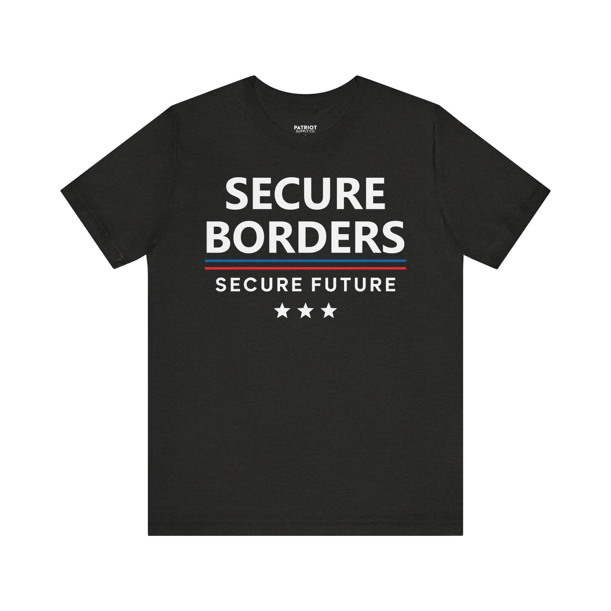 Secure Borders T-Shirt - Immigration Control Statement Tee | Conservative Border Security Apparel - Patriot Supply Co.
