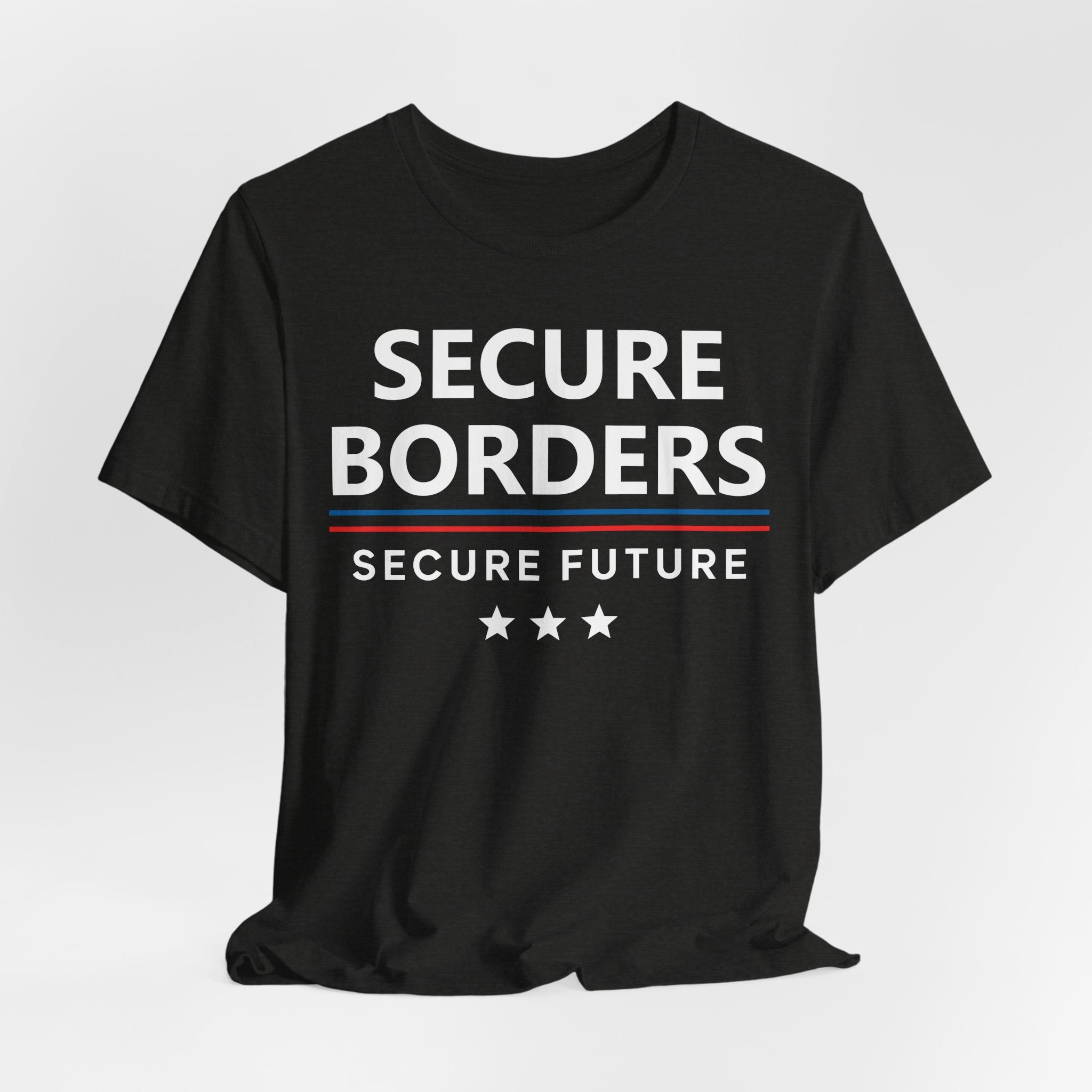 Secure Borders T-Shirt - Immigration Control Statement Tee | Conservative Border Security Apparel - Patriot Supply Co.