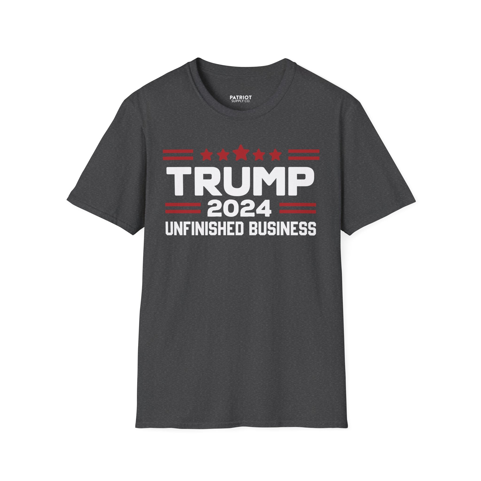 Trump 2024 Unfinished Business - Bold Political Statement T-Shirt - Patriot Supply Co.