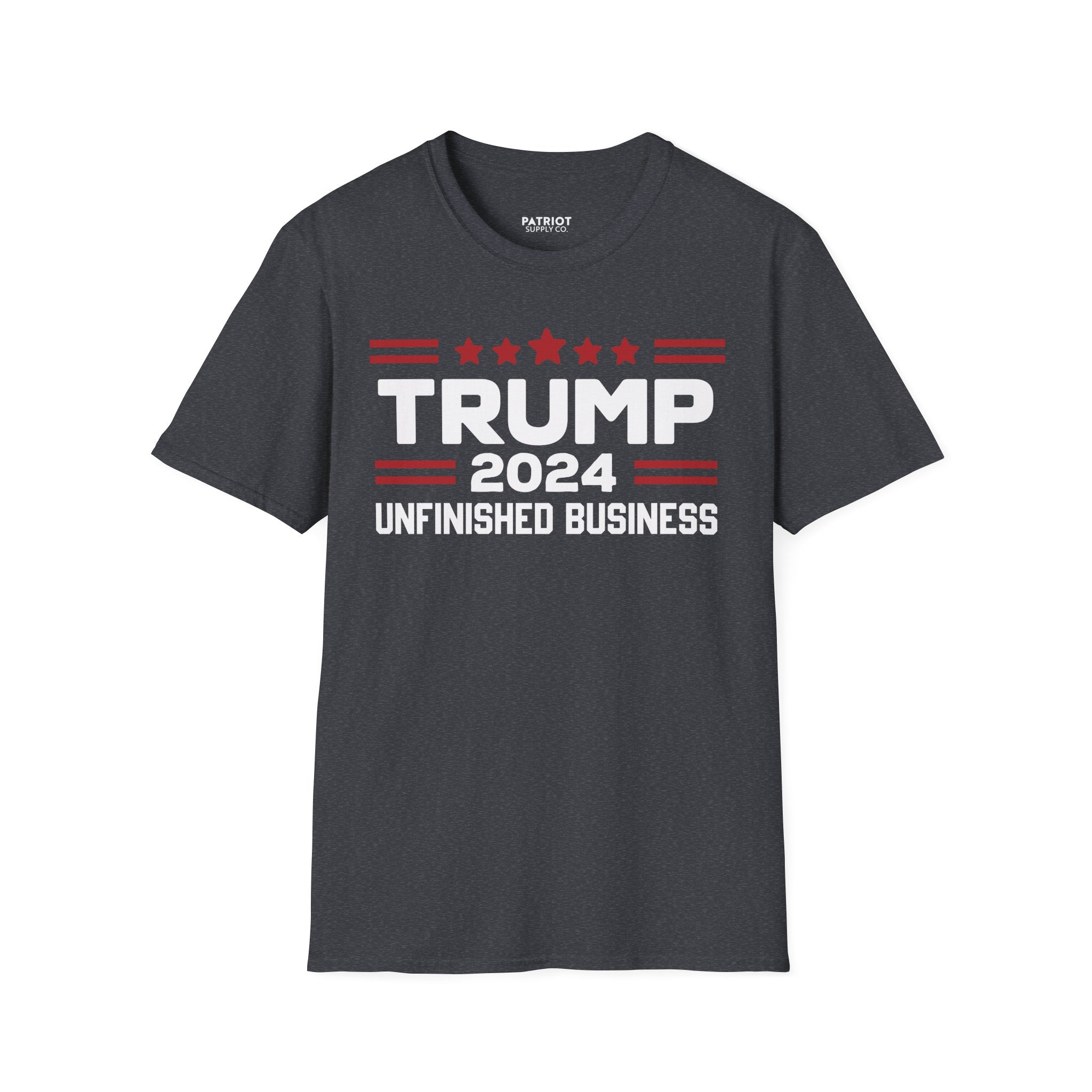 Trump 2024 Unfinished Business - Bold Political Statement T-Shirt - Patriot Supply Co.