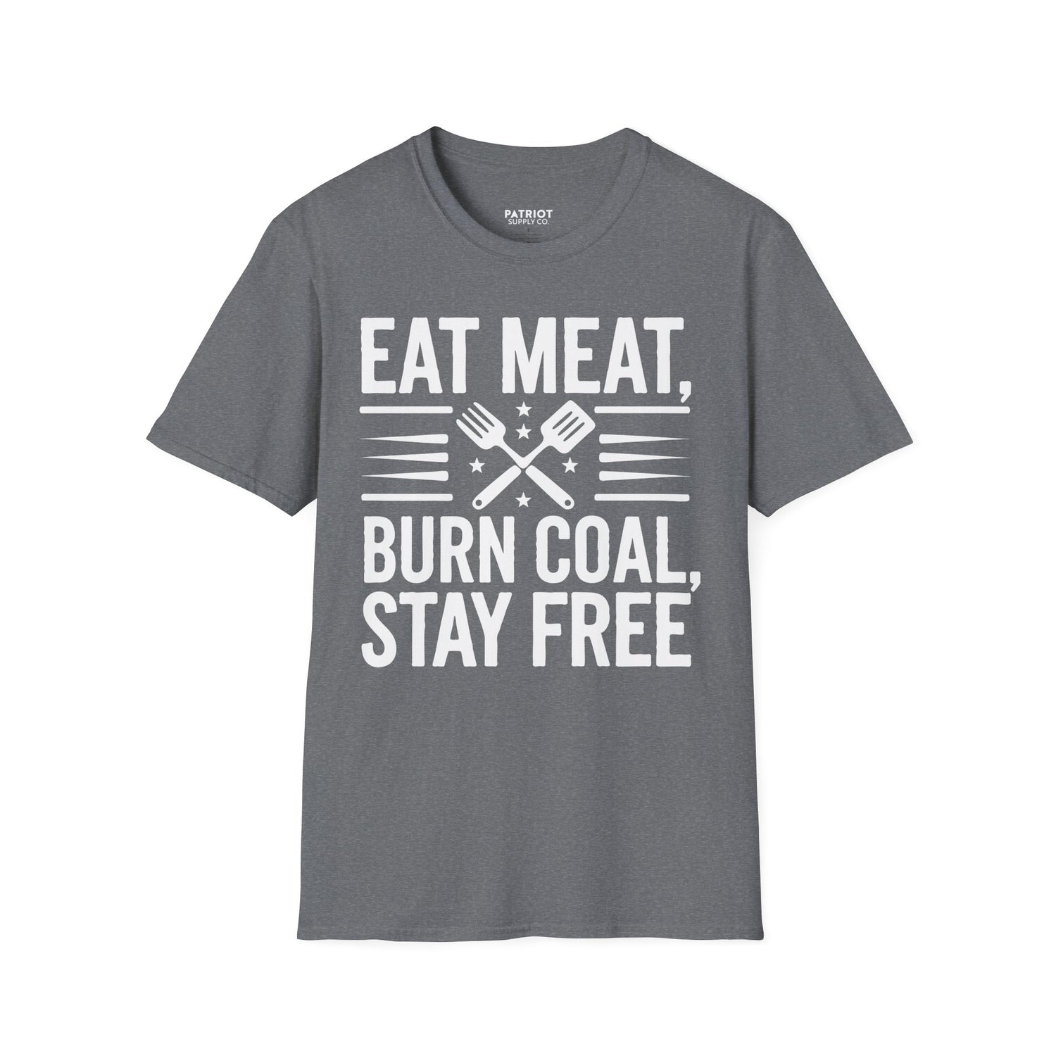 Eat Meat, Burn Coal, Stay Free - Conservative Freedom Statement T-Shirt - Patriot Supply Co.
