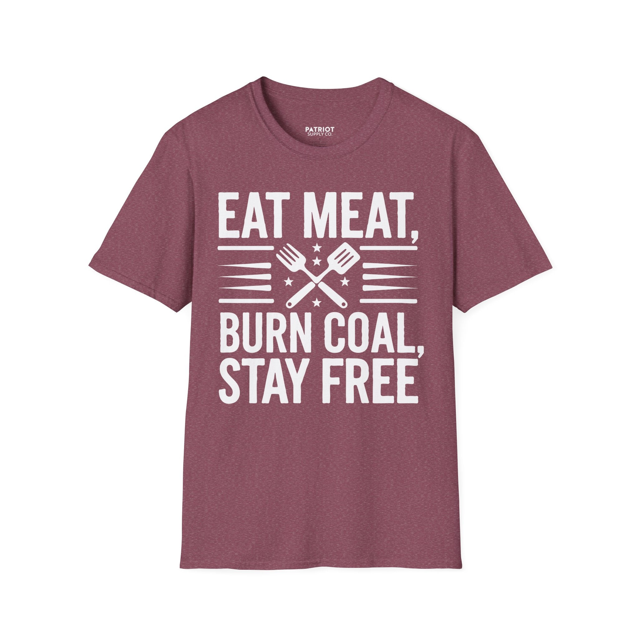 Eat Meat, Burn Coal, Stay Free - Conservative Freedom Statement T-Shirt - Patriot Supply Co.