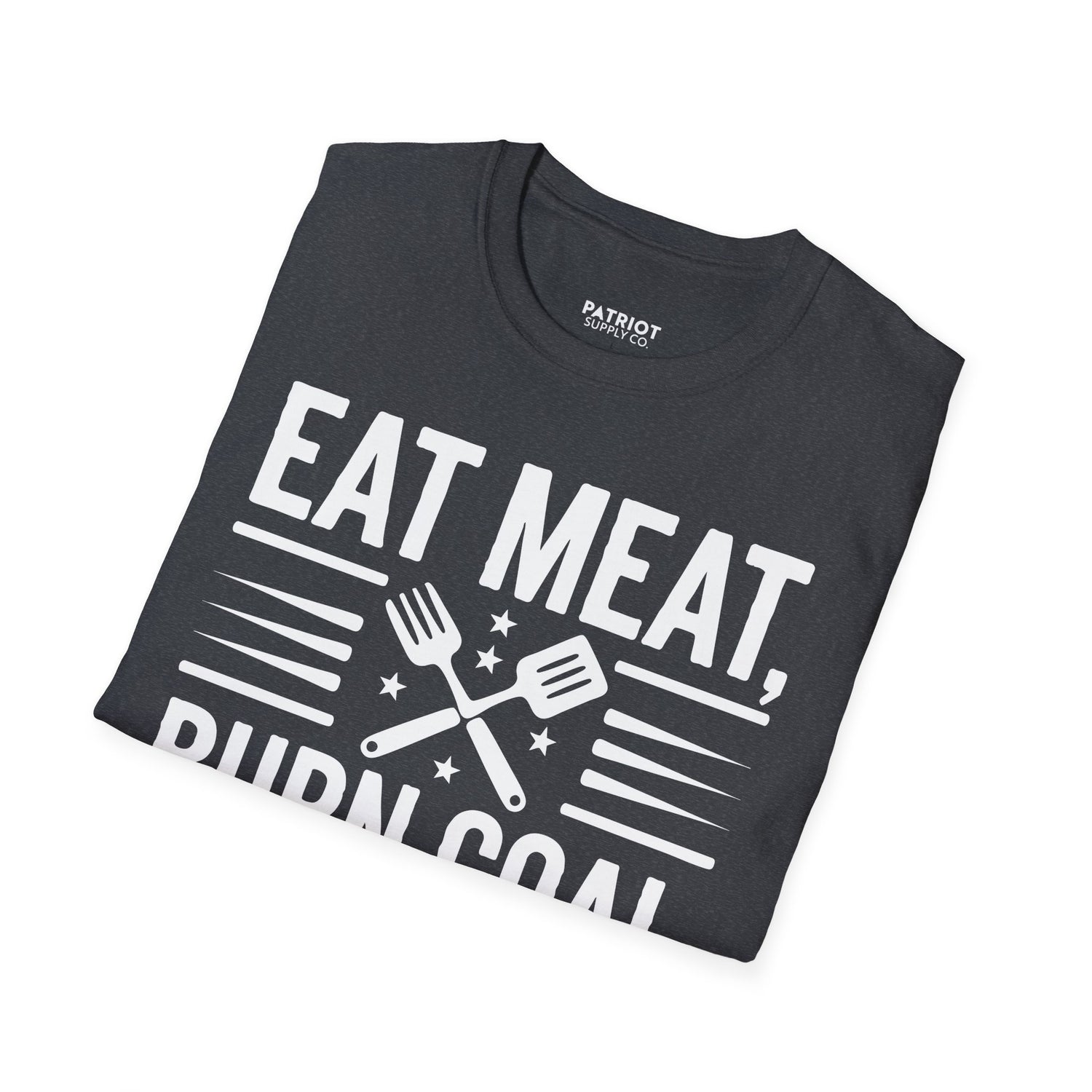 Eat Meat, Burn Coal, Stay Free - Conservative Freedom Statement T-Shirt - Patriot Supply Co.