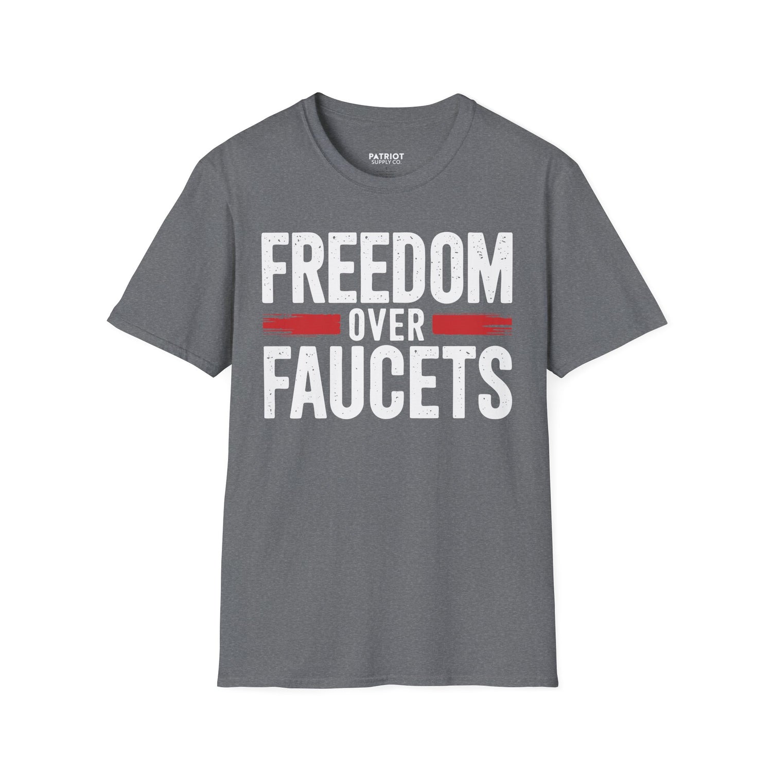 Freedom Over Faucets - Conservative Statement T-Shirt for Constitutional Rights - Patriot Supply Co.