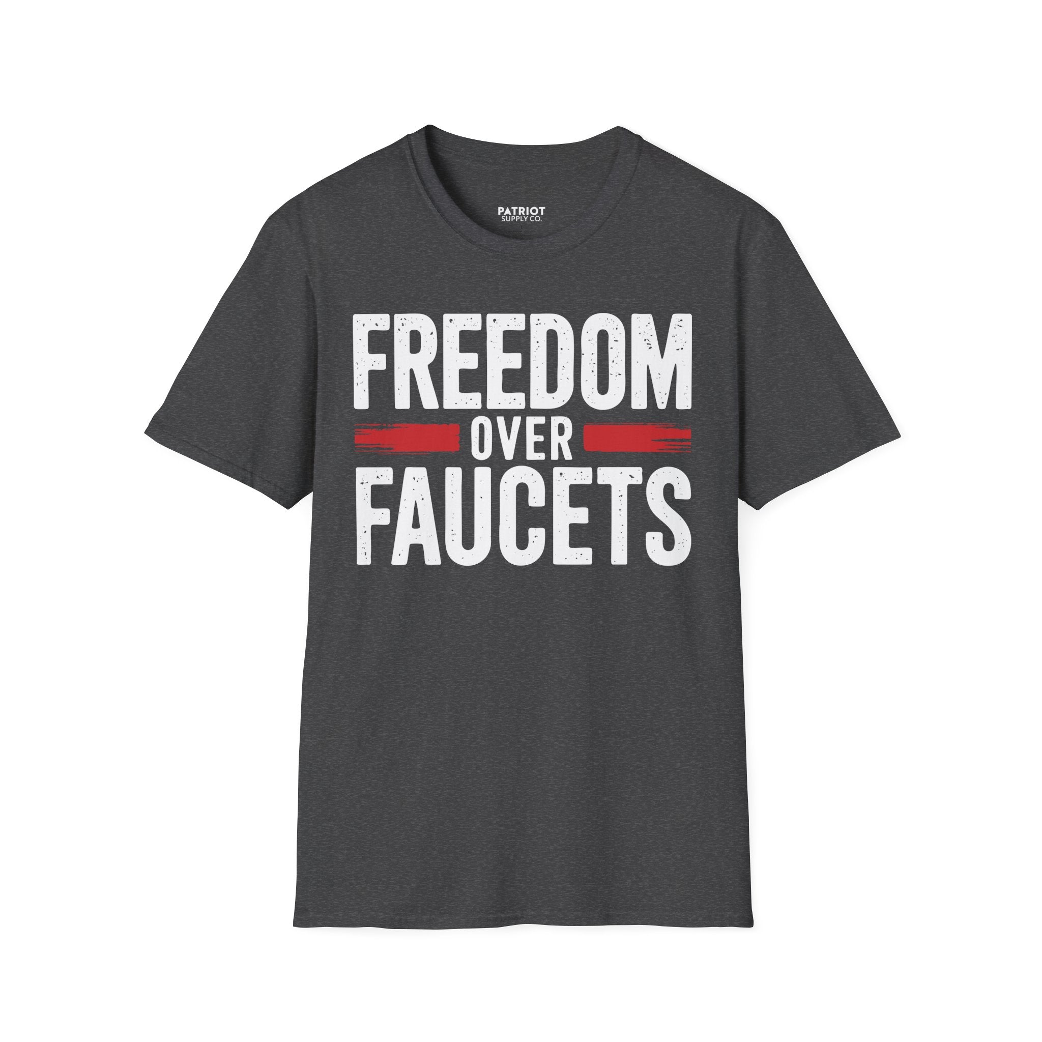 Freedom Over Faucets - Conservative Statement T-Shirt for Constitutional Rights - Patriot Supply Co.