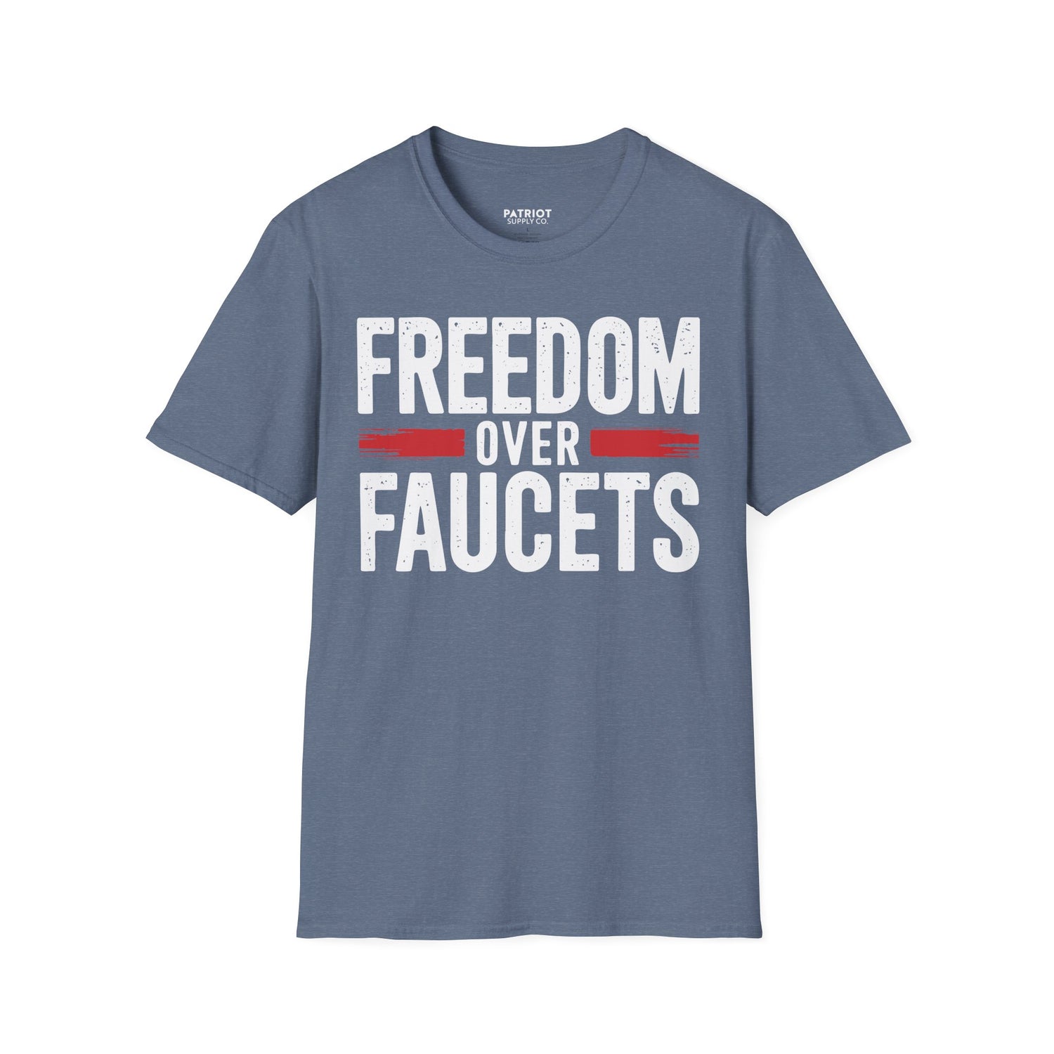 Freedom Over Faucets - Conservative Statement T-Shirt for Constitutional Rights - Patriot Supply Co.