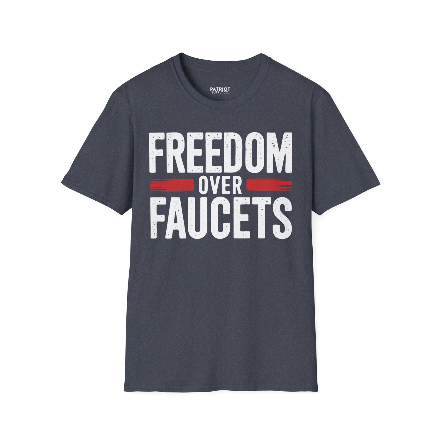 Freedom Over Faucets - Conservative Statement T-Shirt for Constitutional Rights - Patriot Supply Co.