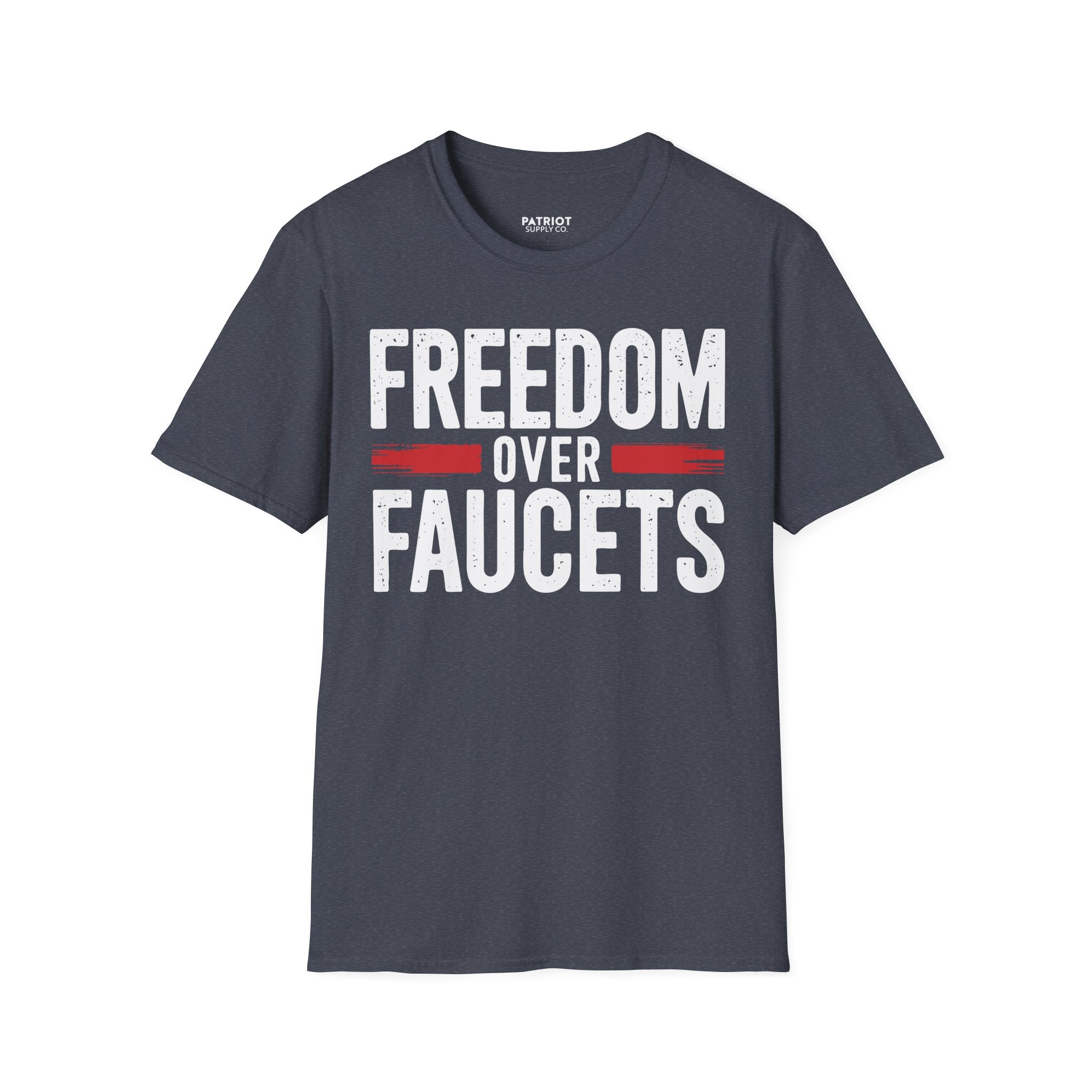 Freedom Over Faucets - Conservative Statement T-Shirt for Constitutional Rights - Patriot Supply Co.