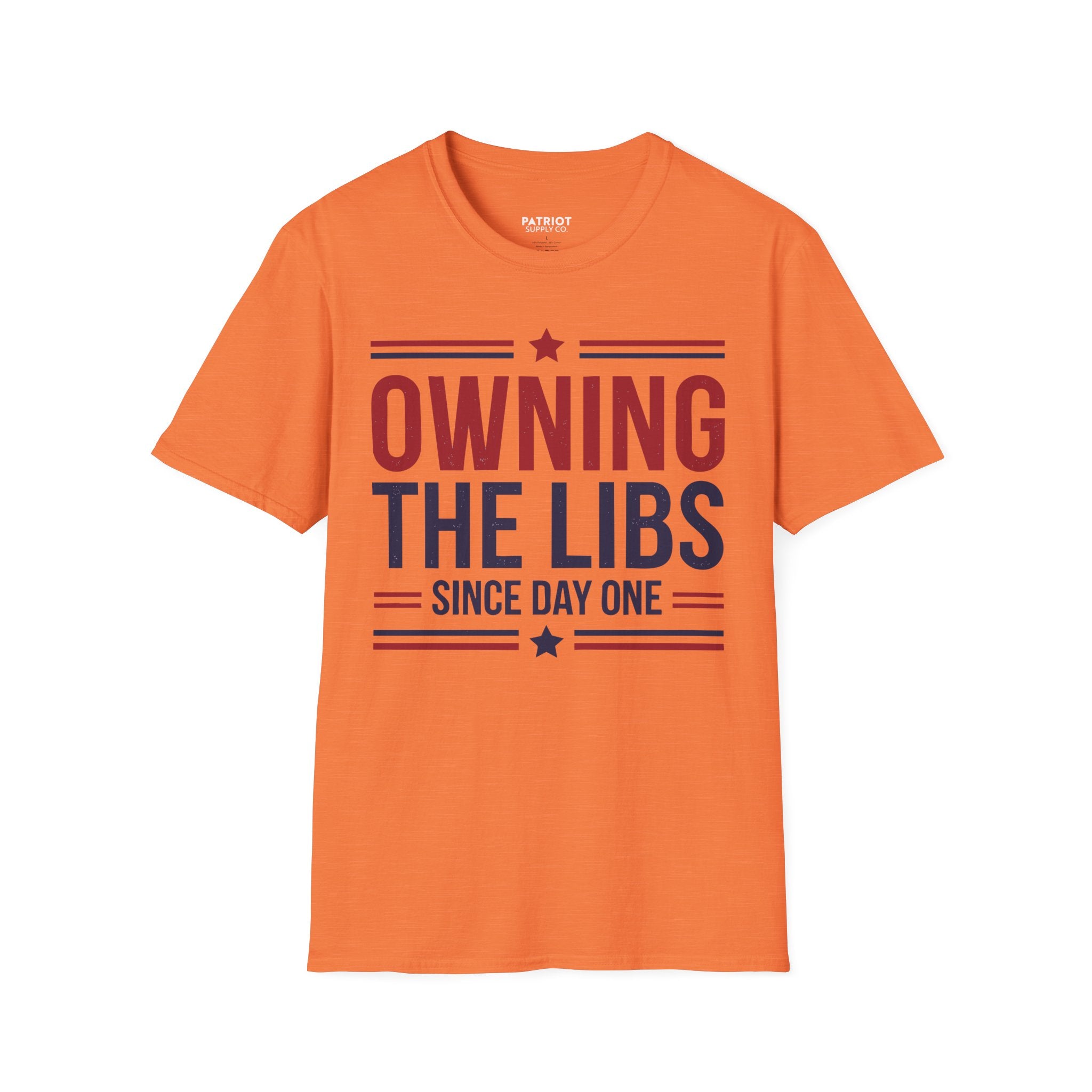 Owning The Libs Since Day One - Proud Americans Patriotic T-Shirt - Conservative Election Statement Tee | American Pride Celebration Apparel - Patriot Supply Co.