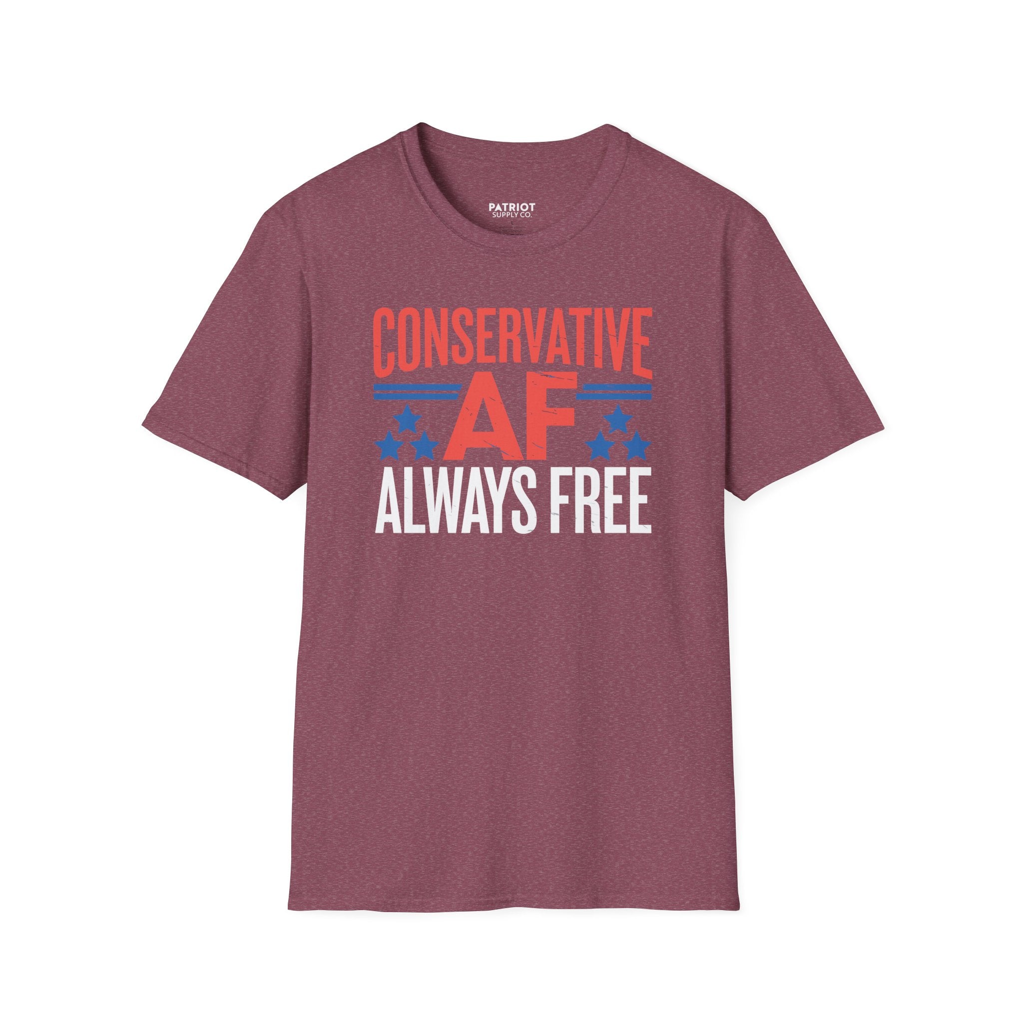 Conservative AF Always Free - Unapologetic Conservative Pride T-Shirt