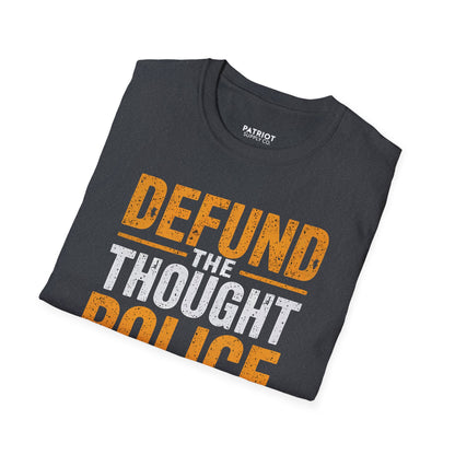 Defund the Thought Police - Conservative Free Speech Statement T-Shirt