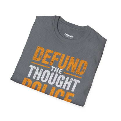 Defund the Thought Police - Conservative Free Speech Statement T-Shirt