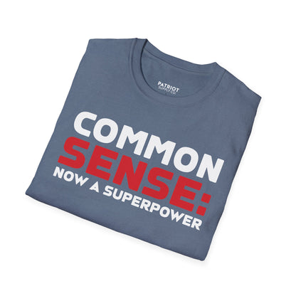 Common Sense Now A Superpower - Conservative Truth Statement T-Shirt