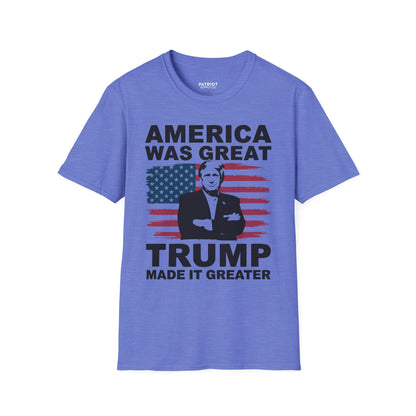 America Was Great, Trump Made It Greater - MAGA Patriotic Statement T-Shirt