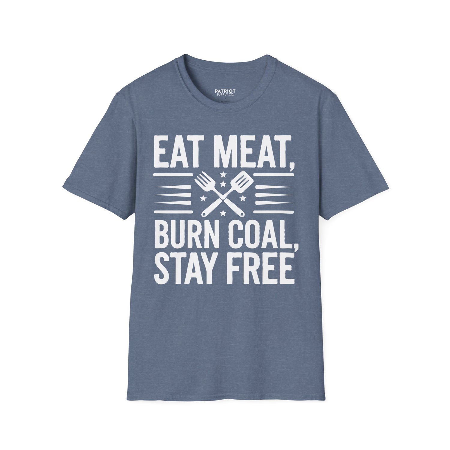 Eat Meat, Burn Coal, Stay Free - Conservative Freedom Statement T-Shirt