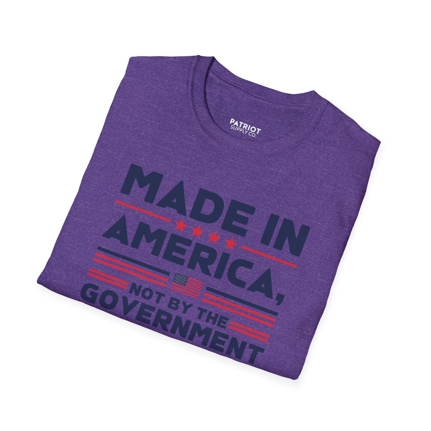 Made In America Not By The Government - Free Enterprise Statement T-Shirt