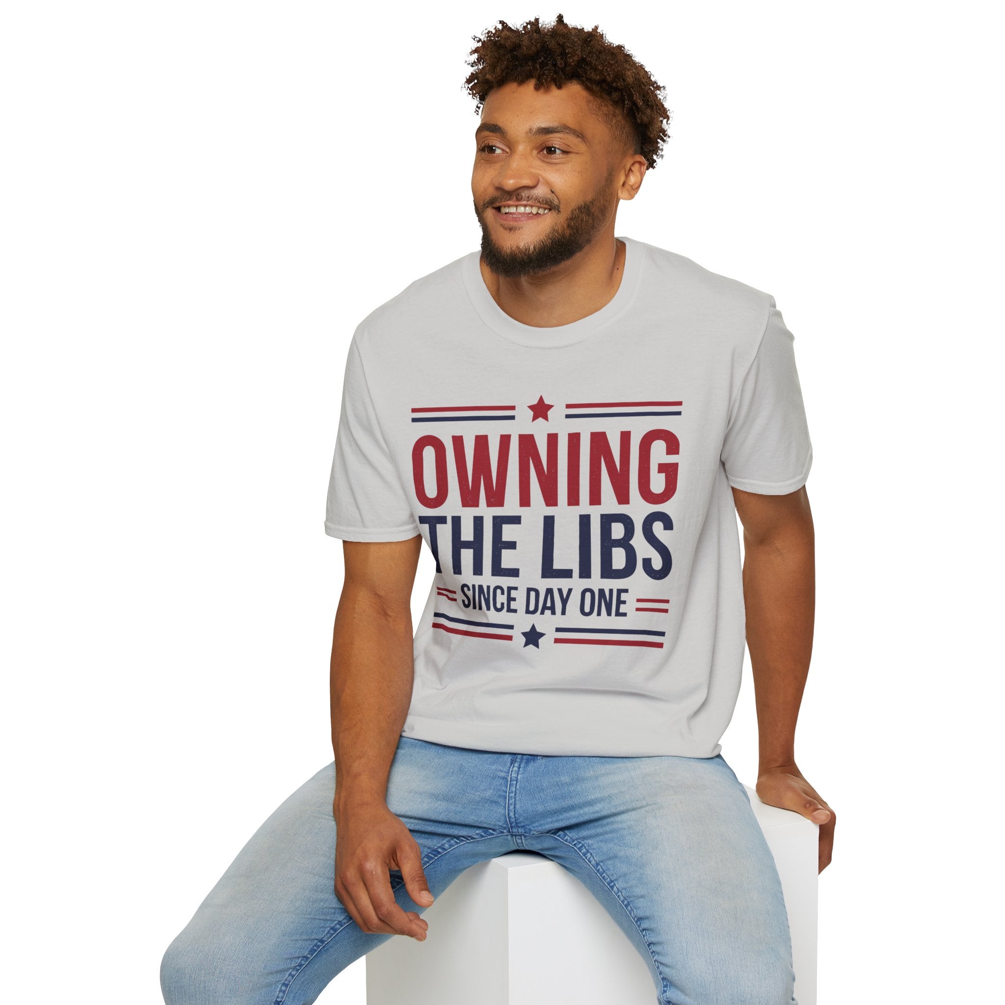 Owning The Libs Since Day One - Proud Americans Patriotic T-Shirt - Conservative Election Statement Tee | American Pride Celebration Apparel