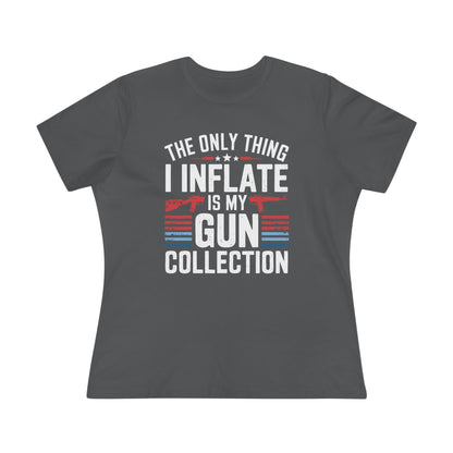 The Only Thing I Inflate Is My Gun Collection Women&
