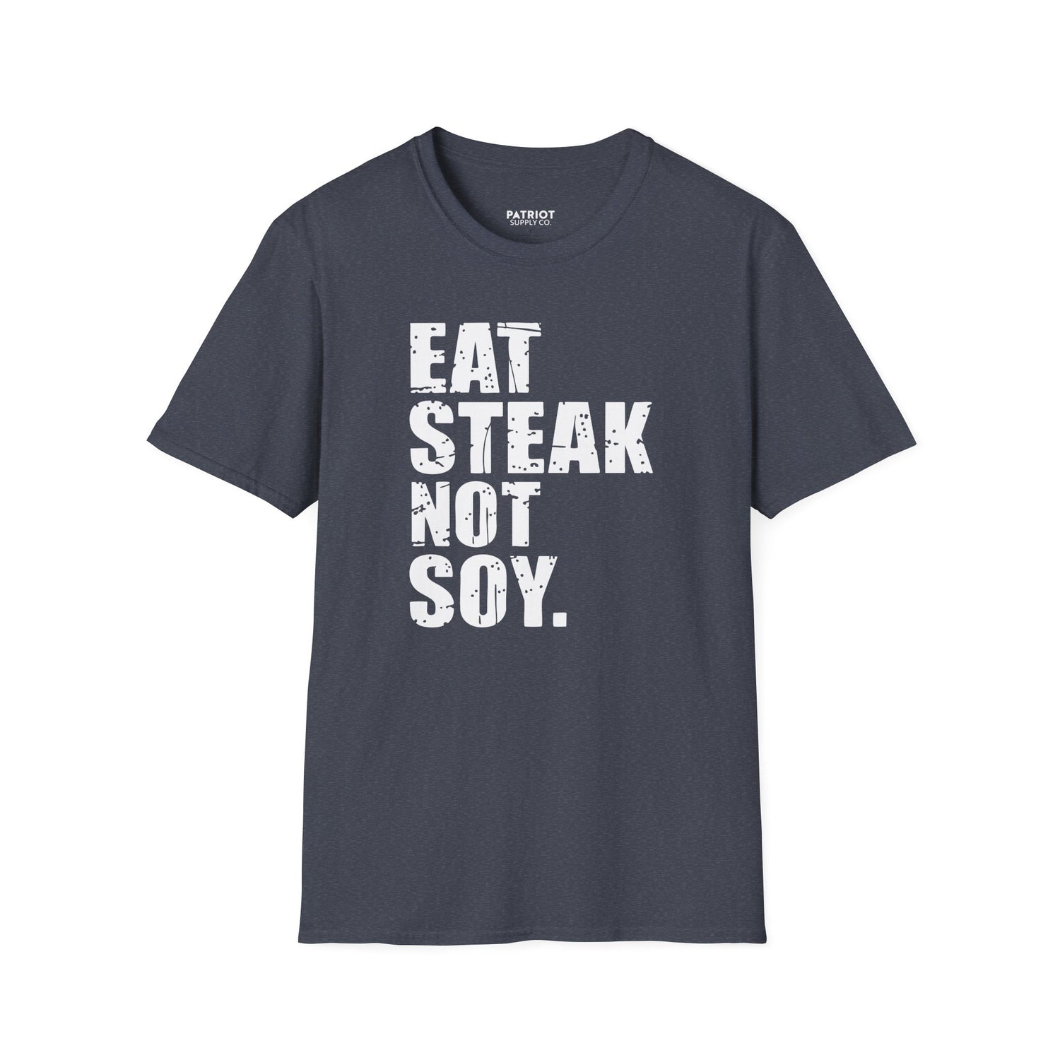 Eat Steak Not Soy - Conservative Anti-Vegan Statement T-Shirt