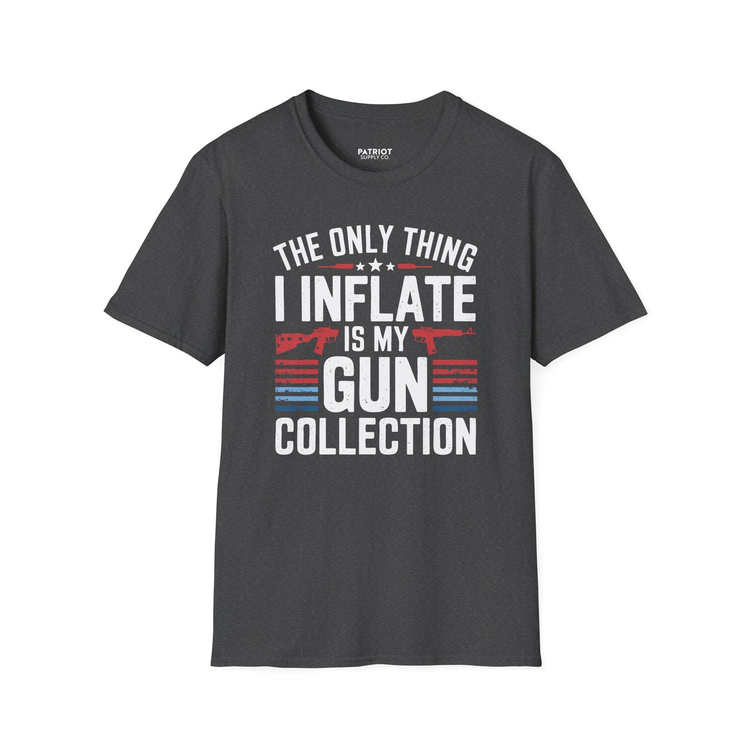The Only Thing I Inflate Is My Gun Collection - Second Amendment Pride T-Shirt