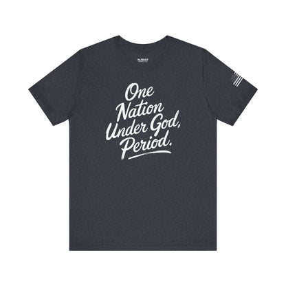 One Nation Under God, Period. - Conservative Faith and Freedom Statement Premium T-Shirt