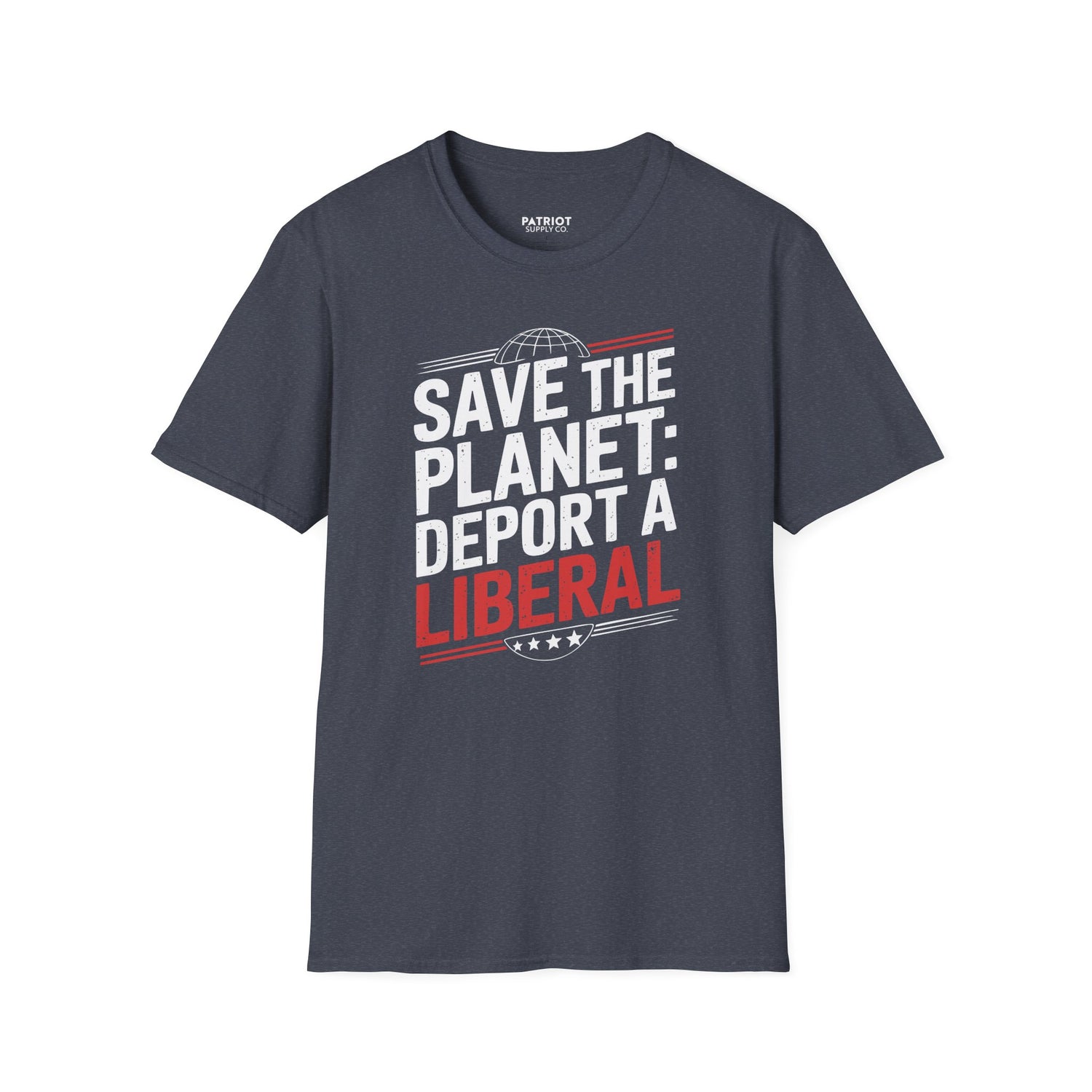 Save The Planet, Deport A Liberal - Conservative Environmental Humor T-Shirt