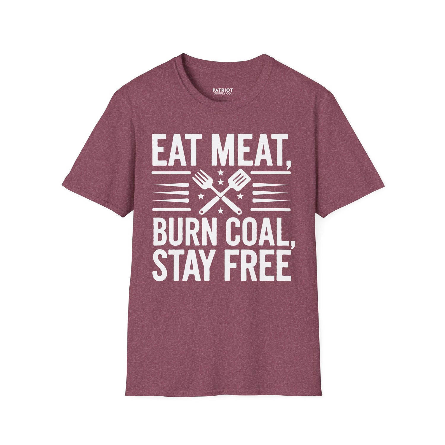 Eat Meat, Burn Coal, Stay Free - Conservative Freedom Statement T-Shirt