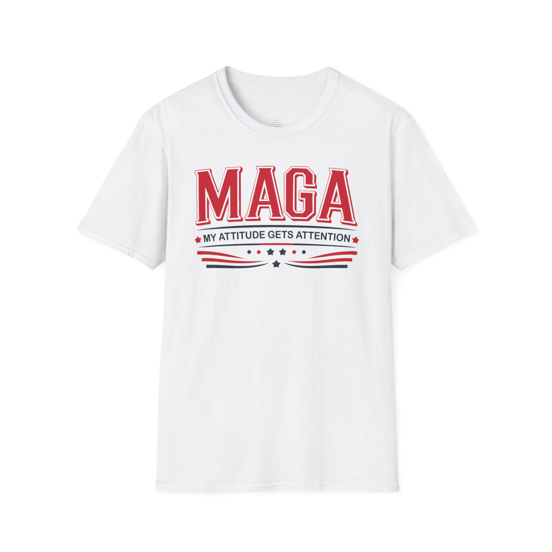 MAGA My Attitude Gets Attention - Bold Conservative Statement T-Shirt