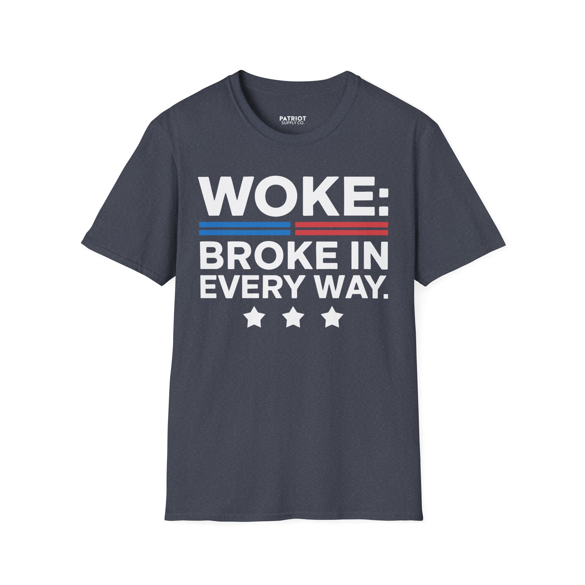 Woke Broke In Every Way - Conservative Anti-Woke Statement T-Shirt
