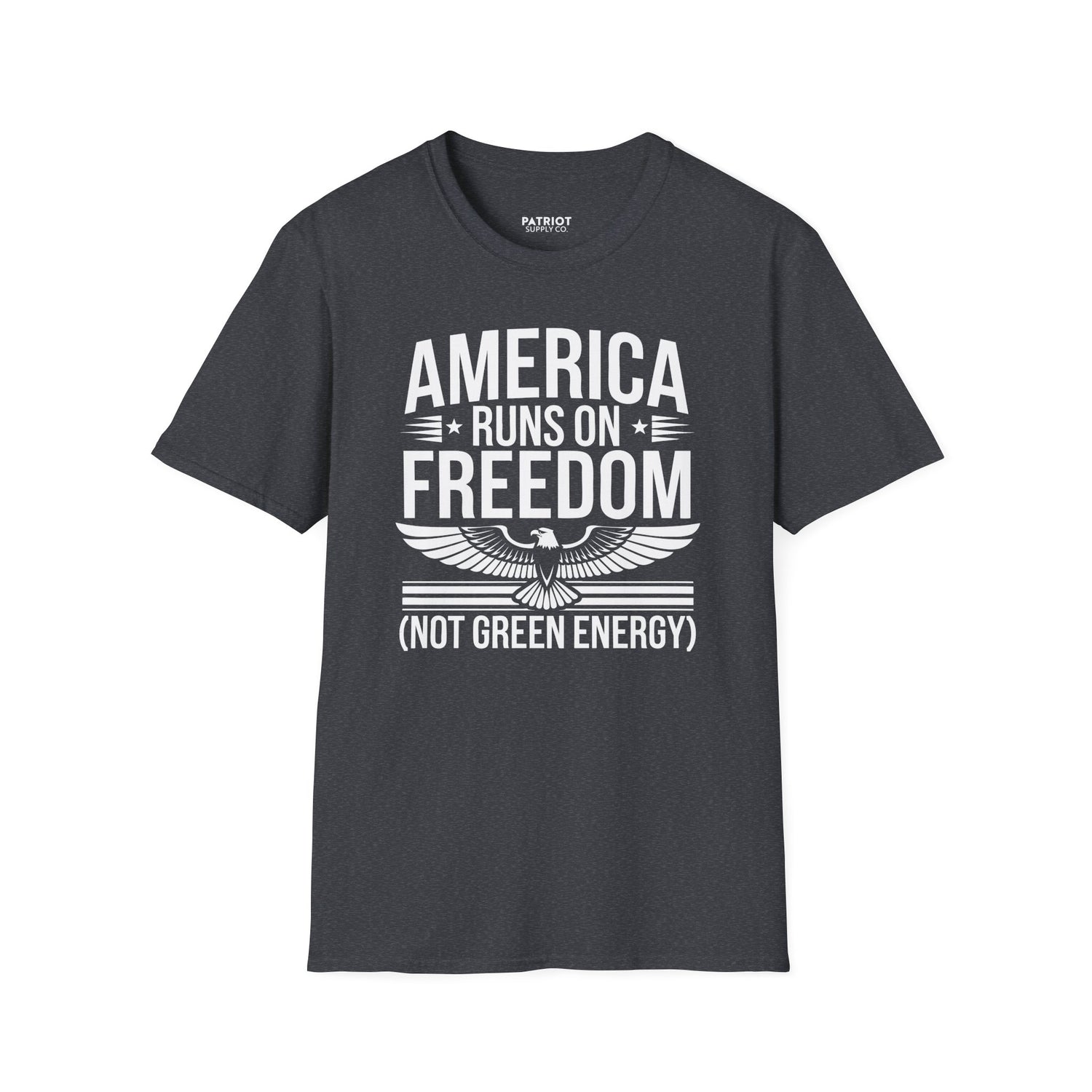 America Runs on Freedom Not Green Energy - Conservative Energy Independence T-Shirt