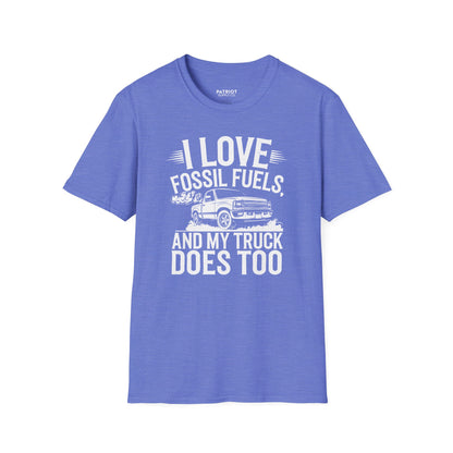 I Love Fossil Fuels And My Truck Does Too - Conservative Energy Independence T-Shirt