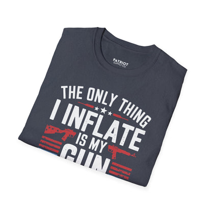 The Only Thing I Inflate Is My Gun Collection - Second Amendment Pride T-Shirt