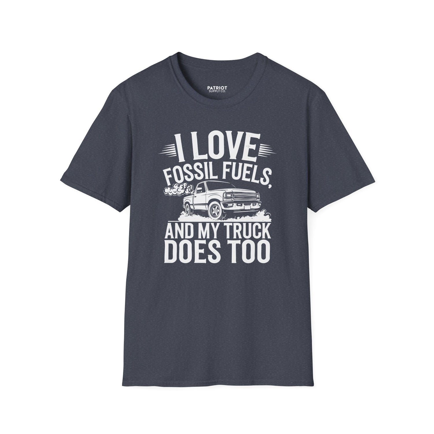 I Love Fossil Fuels And My Truck Does Too - Conservative Energy Independence T-Shirt