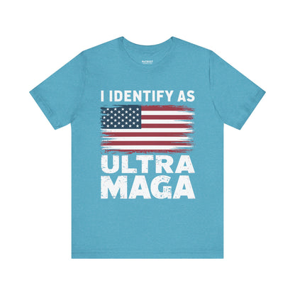 I Identify as Ultra MAGA T-Shirt - Conservative Identity Statement Tee | Patriotic Political Pride Apparel