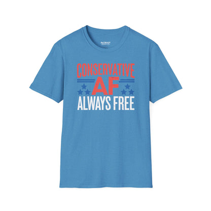 Conservative AF Always Free - Unapologetic Conservative Pride T-Shirt