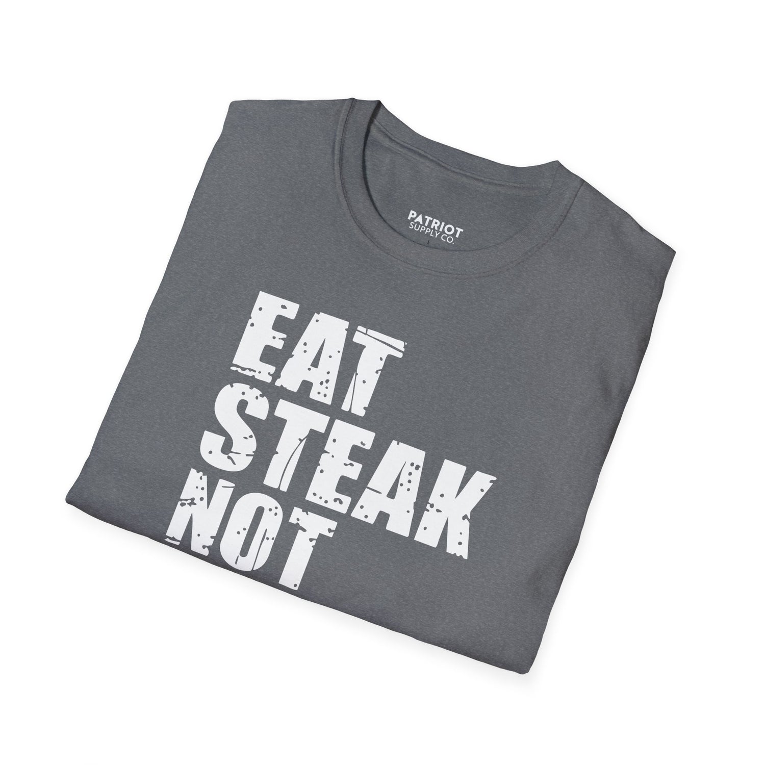 Eat Steak Not Soy - Conservative Anti-Vegan Statement T-Shirt