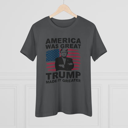 America Was Great Trump Made It Greater Women&