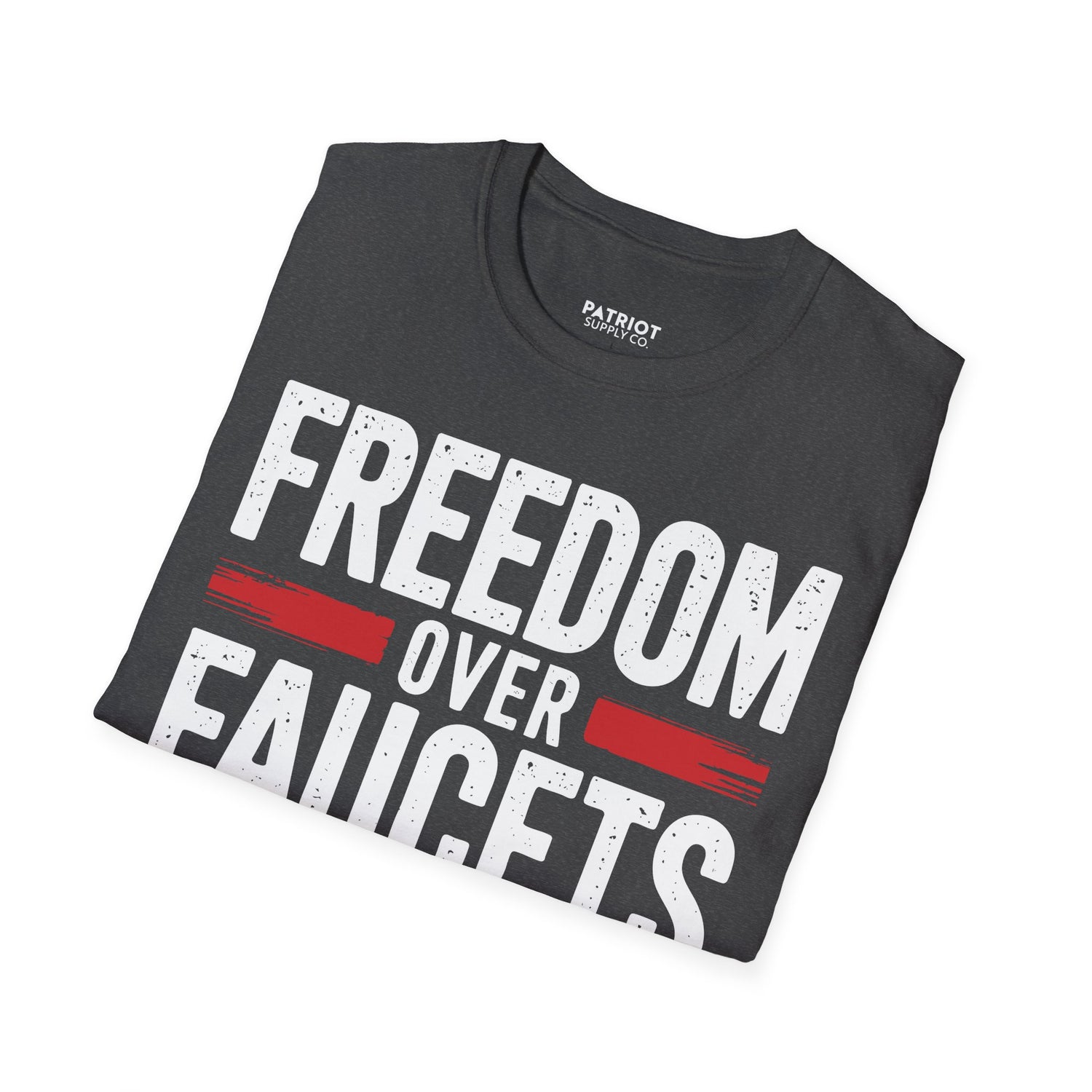 Freedom Over Faucets - Conservative Statement T-Shirt for Constitutional Rights