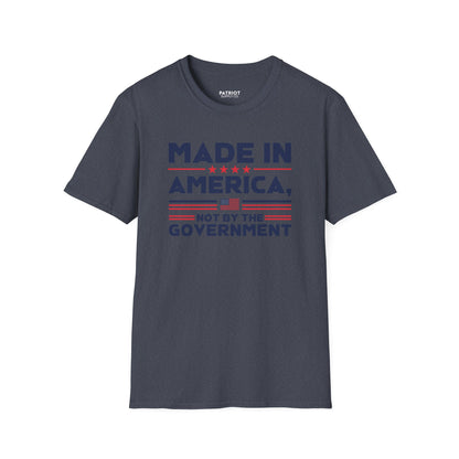 Made In America Not By The Government - Free Enterprise Statement T-Shirt
