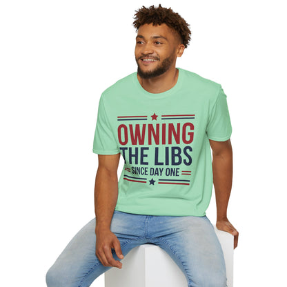 Owning The Libs Since Day One - Proud Americans Patriotic T-Shirt - Conservative Election Statement Tee | American Pride Celebration Apparel