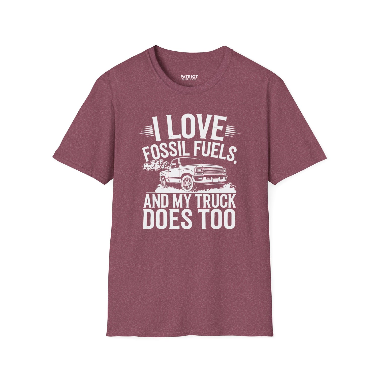 I Love Fossil Fuels And My Truck Does Too - Conservative Energy Independence T-Shirt