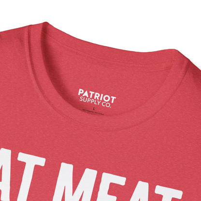 Eat Meat, Burn Coal, Stay Free - Conservative Freedom Statement T-Shirt