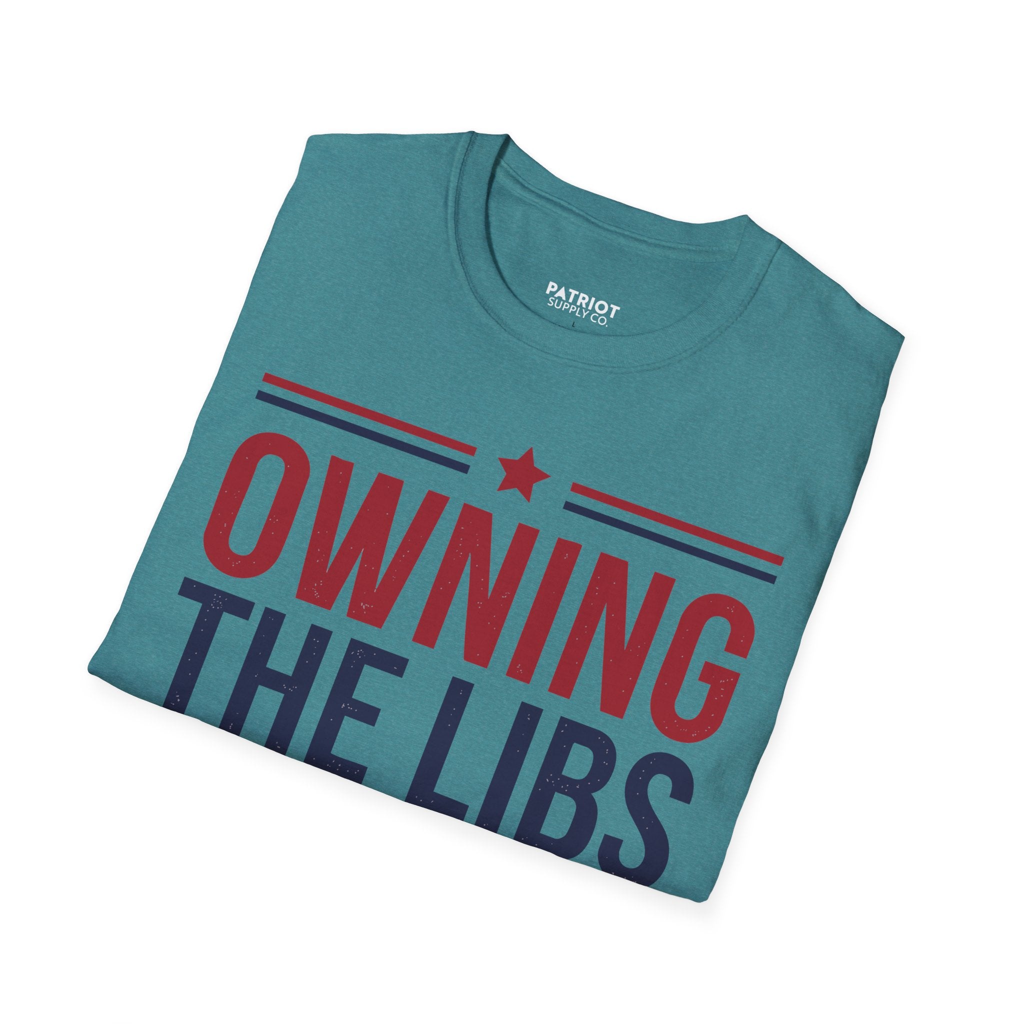 Owning The Libs Since Day One - Proud Americans Patriotic T-Shirt - Conservative Election Statement Tee | American Pride Celebration Apparel